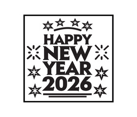 Stylish Happy New Year 2026 Black and White Graphic Design with Stars and Festive Elements for Celebratory Holiday Season