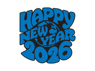 Happy New Year 2026 Graphic Design Featuring Retro Typography and Global Celebration Theme Full Vector Illustration