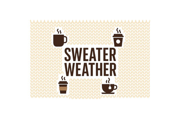 Flat vector illustration with text SWEATER WEATHER modern condensed font with hot drink icons and knit pattern background minimalist cozy flat vector typography isolated on white background