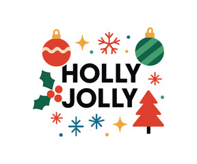 Flat vector illustration with text HOLLY JOLLY bold geometric font surrounded by Christmas ornaments snowflakes and sparkles minimal flat festive vector design isolated on white background