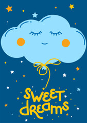 Sweet dreams poster for kids. Cute sleeping balloon-cloud on a night sky. Print for nursery, baby room, greeting card