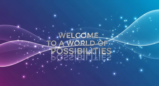Welcome to a world of possibilities with abstract waves and glowing particles on a blue and purple gradient background, creating a sense of wonder