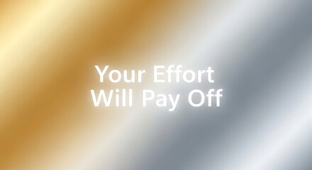 Obraz premium An inspiring message on a gradient background, reminding you that your effort will pay off in the end, so keep working hard and never give up