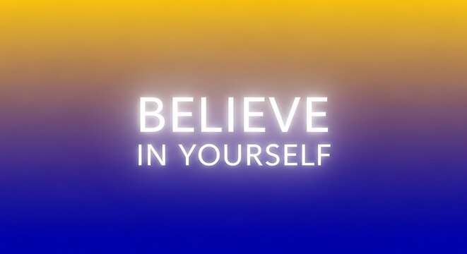 Believe in yourself text glowing white on a gradient background of yellow and blue colors