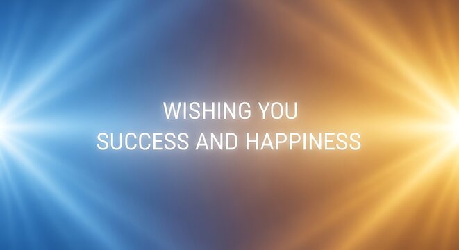 Wishing you success and happiness text with blue and gold light rays emanating from the sides