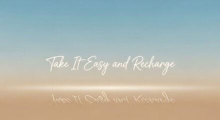 A soft gradient background with text that says take it easy and recharge in white cursive font