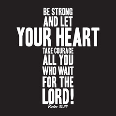 Obraz premium Be Strong Take Courage Christian Quote Trust the Lord Typography Religious TShirt Art