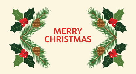 Festive Christmas Greeting with Holly and Pine Branches.