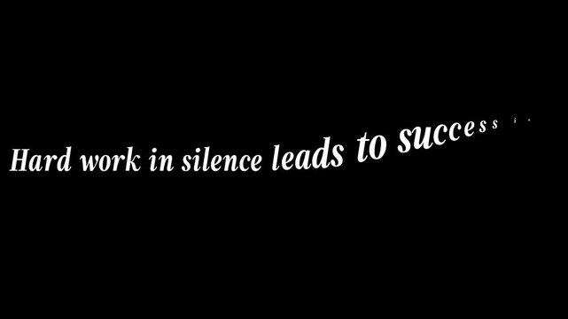 Hard work in silence leads to success in noise motivational quote on a plain black background