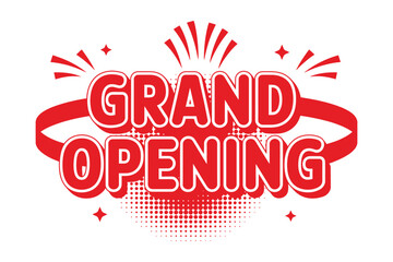 A bold red graphic design declares "GRAND OPENING" with celebratory bursts and a halftone dot pattern on a white background, representing a business launch event.