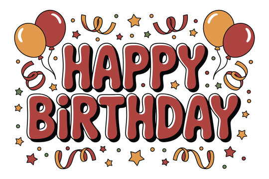 A festive and celebratory illustration featuring bold red text that reads 'HAPPY BIRTHDAY' surrounded by colorful balloons, confetti, and swirling streamers against a clean white background.