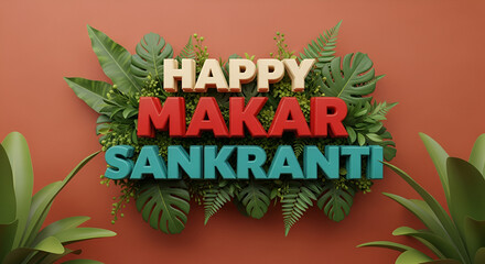 Colorful 3d text wishing happy Makar Sankranti, an Indian festival, is surrounded by tropical plants on a terracotta background, creating a festive and vibrant