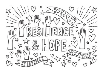 A hand-drawn black and white illustration with the words Resilience and Hope, surrounded by supportive raised hands, hearts, and stars in a positive and uplifting doodle style