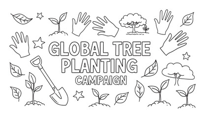 A simple outline illustration featuring the text "GLOBAL TREE PLANTING CAMPAIGN" surrounded by hand-drawn doodles of saplings, leaves, gardening gloves, and a shovel, conveying an environmental theme