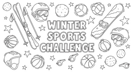 Obraz premium A black and white coloring page illustration with the text 'Winter Sports Challenge' surrounded by various equipment like skis, snowboards, helmets, balls, and stars in a doodle style