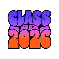 Class of 2026 graffiti style text with gradient colors
