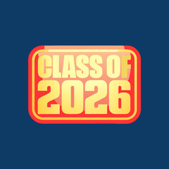 Class of 2026 text graphic with red and yellow outline
