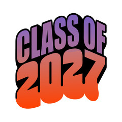 Class of 2027 bold graffiti style text graduation school
