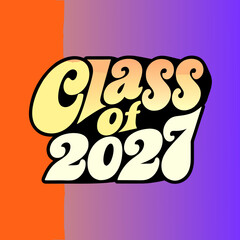 Class of 2027 retro script lettering graduation school