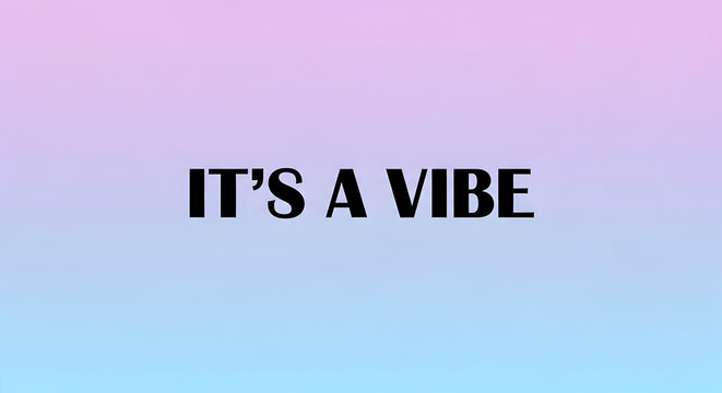 Embrace the positive energy and good feelings with this vibrant 'It's a Vibe' graphic
