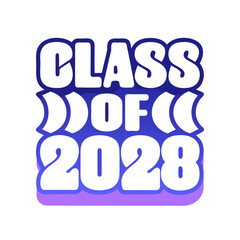 Class of 2028 bold text on white background graduation