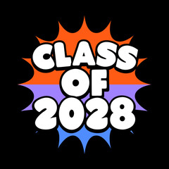 Class of 2028 comic book style explosion on black background