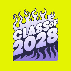 Class of 2028 lettering with flame graphics graduation
