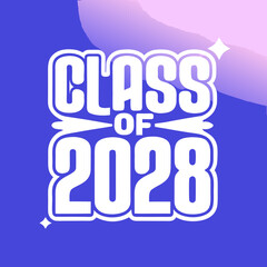 Class of 2028 bold white lettering with sparkles graduation