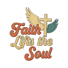 Faith Lifts the Soul T-Shirt