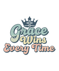 Grace Wins Every Time Christian T-Shirt