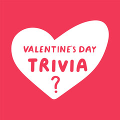 Valentine's Day Trivia Heart. Minimal vector illustration of white heart with text on red background. Simple romantic quiz banner.