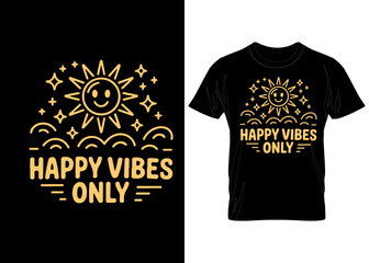 Cute Sun Doodle “Happy Vibes Only” T-Shirt Design for POD Vector Custom Typography Text Abstract Hoodies T-Shirt Design  
