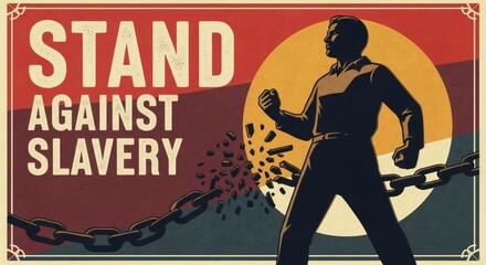 Man breaking chains, standing for freedom and human rights. Fight against slavery and human trafficking. Social justice poster. Day for the Abolition of Slavery