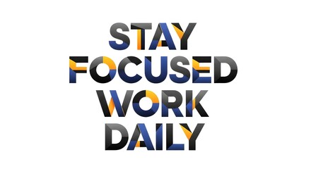 Inspirational quote emphasizing the importance of staying focused, working hard, and maintaining a positive daily routine for success and motivation