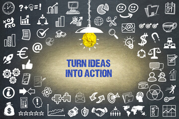turn ideas into action	
