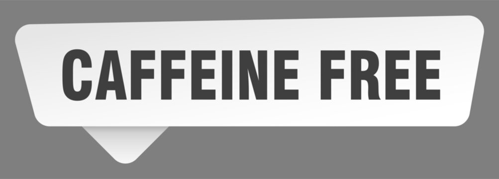 caffeine free sign. caffeine free white sticker isolated on gray background