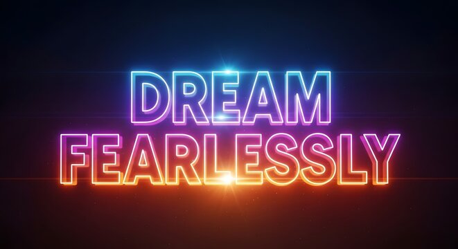 A vibrant neon sign displays the inspiring words 'DREAM FEARLESSLY' against a dark background, creating a bold and motivational visual statement