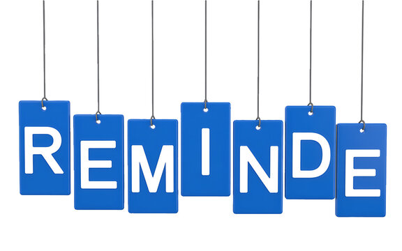 Blue tags spell out the word remind hanging on strings