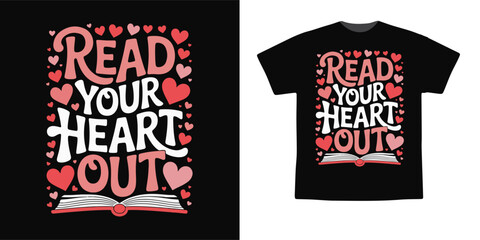 Read Your Heart Out Typography Design with Hearts and Open Book – Cute Literary T-Shirt Graphic © ummemukta89ctg
