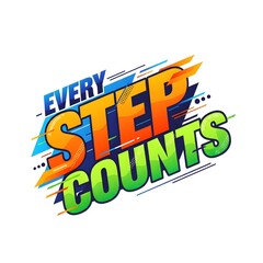 Colorful and dynamic graphic with the phrase 'Every Step Counts' emphasizing motivation and progress in a vibrant, energetic style suitable for campaigns and posters