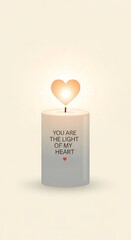 A lit candle with a heart-shaped flame and the text You are the light of my heart.