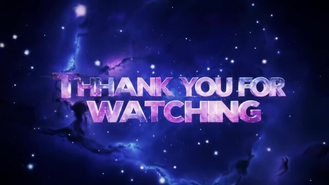 A celestial end screen message set against a vibrant galaxy background with glowing stars and colorful cosmic dust, ideal for a digital video outro