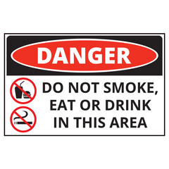 Danger do not smoke, eat or drink in this area sign with on a white background