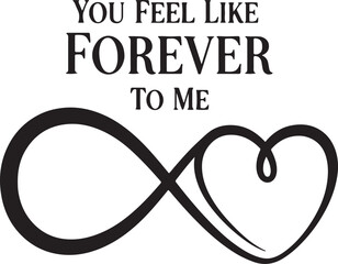 Infinity love symbol with romantic quote isolated on white background forever love concept