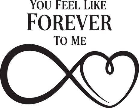 Infinity love symbol with romantic quote isolated on white background forever love concept