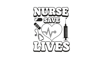Nurse save lives design with heart, stethoscope, and medical tools