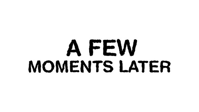 A few moments later wiggle text effect animation isolated on white background