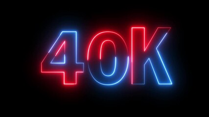 Glowing neon red and blue color 40k number text icon animation followers or subscribers and like comment letter celebration on black background
