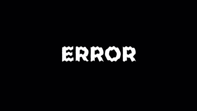 Animated Glitch Text ERROR Loop with Digital Distortion and Flickering Effect on Black Background