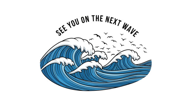 Stylized ocean waves with flying birds and the inscription see you on the next wave